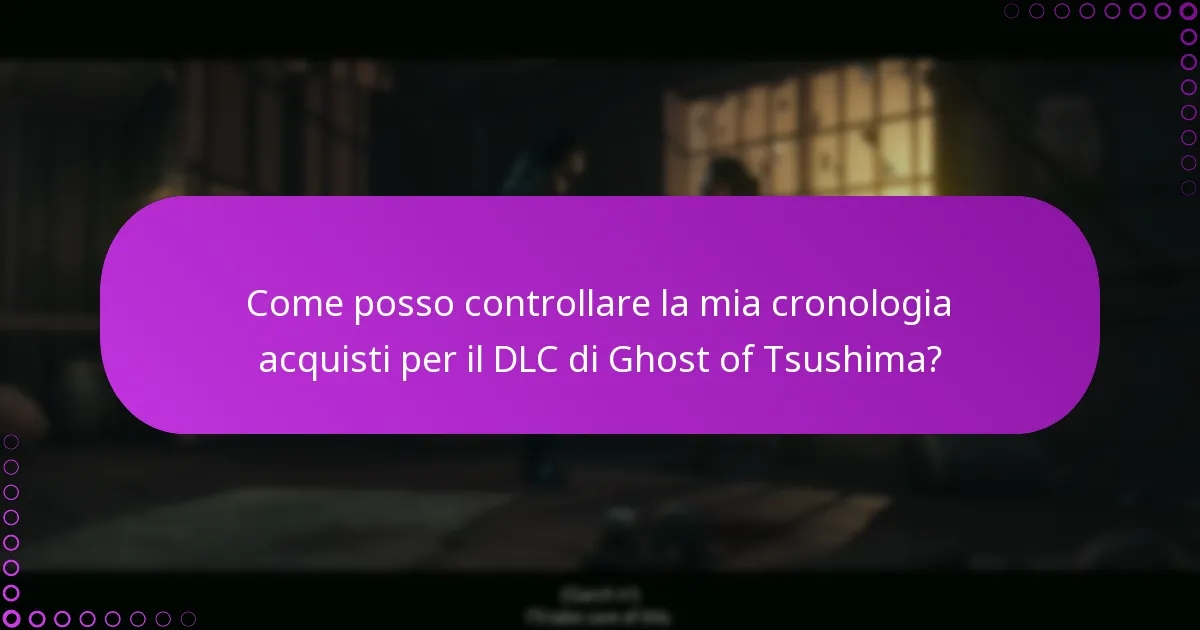 Come posso controllare la mia cronologia acquisti per il DLC di Ghost of Tsushima?