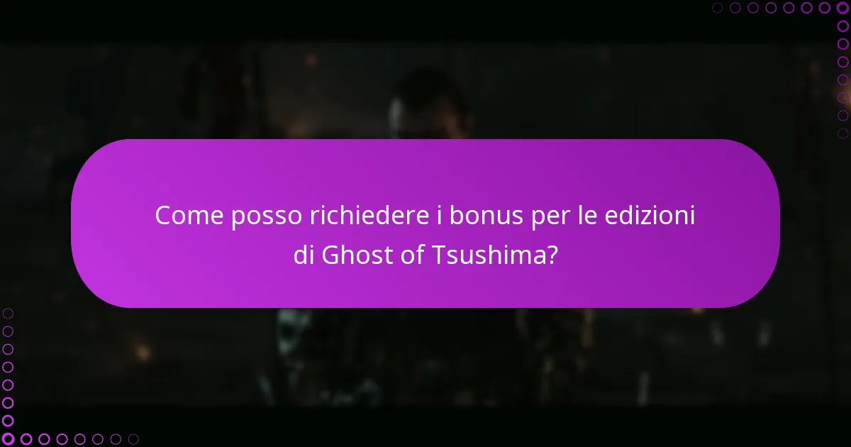 Quali processi dovrei comprendere per gestire i contenuti di Ghost of Tsushima?