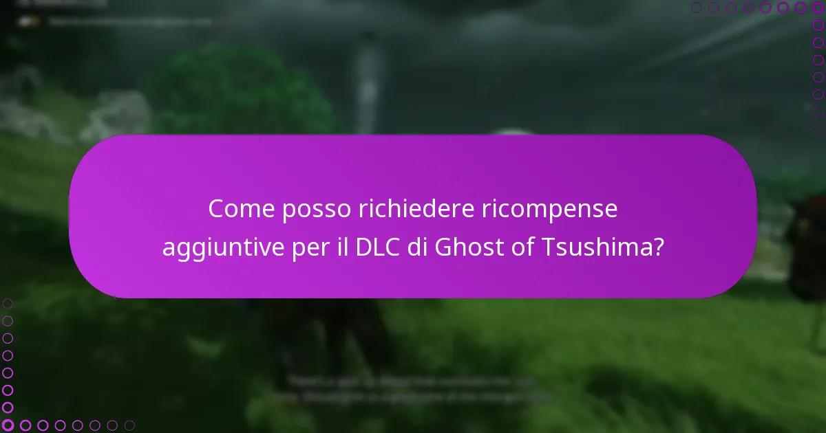 Quali sono i requisiti di idoneità per i bonus DLC di Ghost of Tsushima?