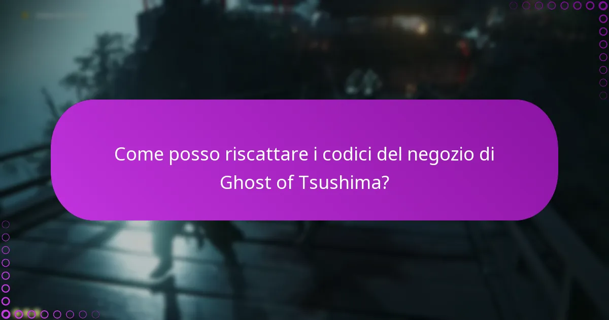 Quali sono i requisiti per riscattare i codici del negozio?