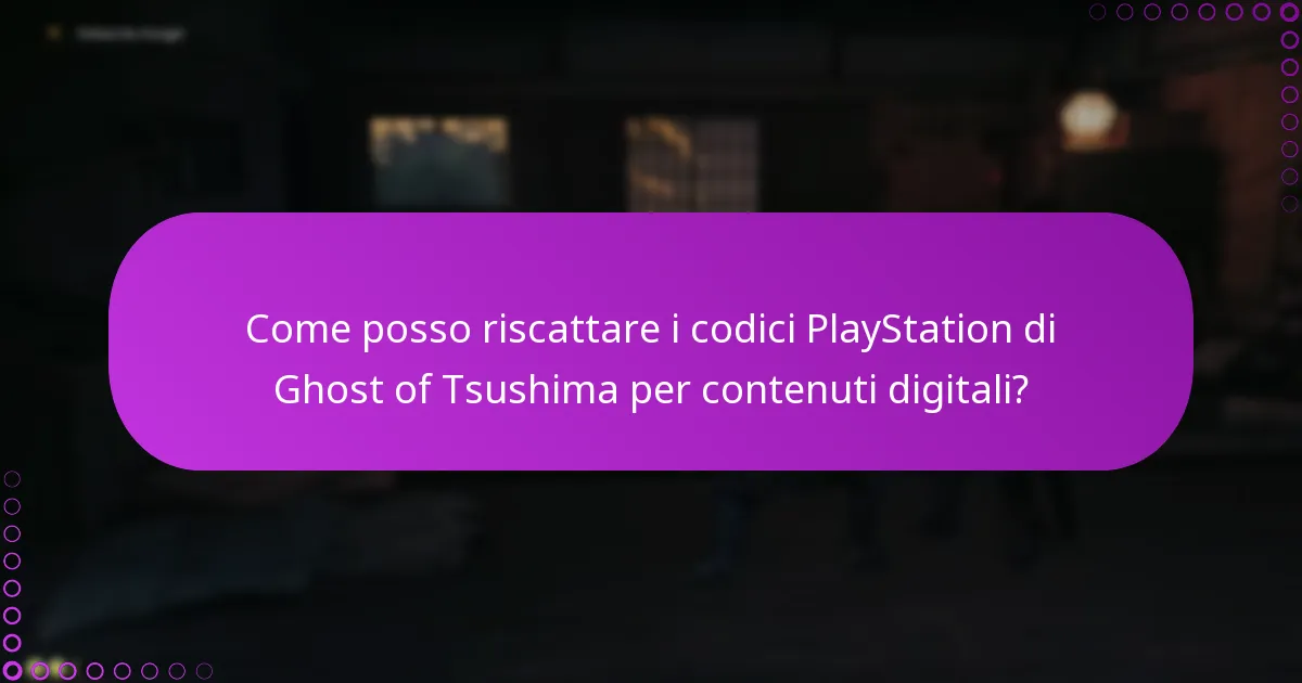 Cosa devo fare per verificare i miei codici PlayStation di Ghost of Tsushima?
