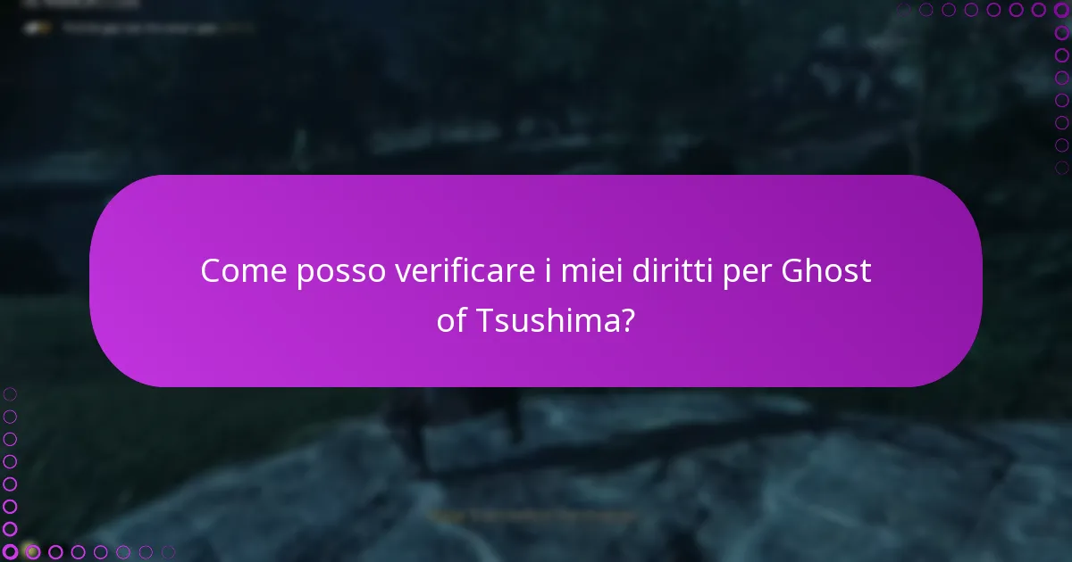 Come posso verificare i miei diritti per Ghost of Tsushima?