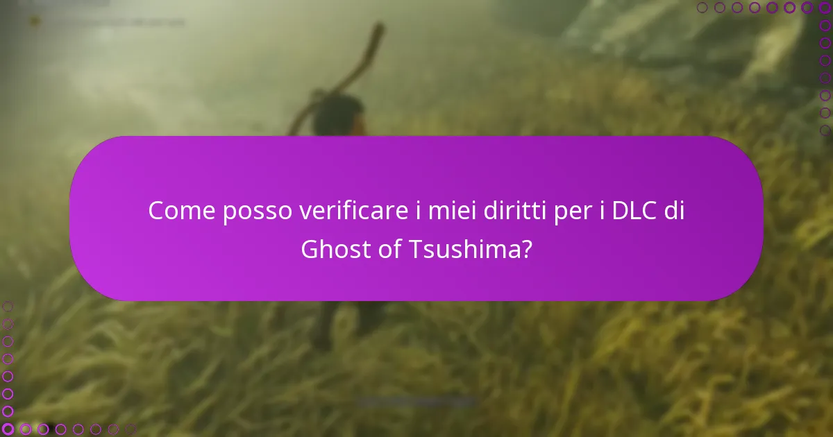 Come posso verificare i miei diritti per i DLC di Ghost of Tsushima?
