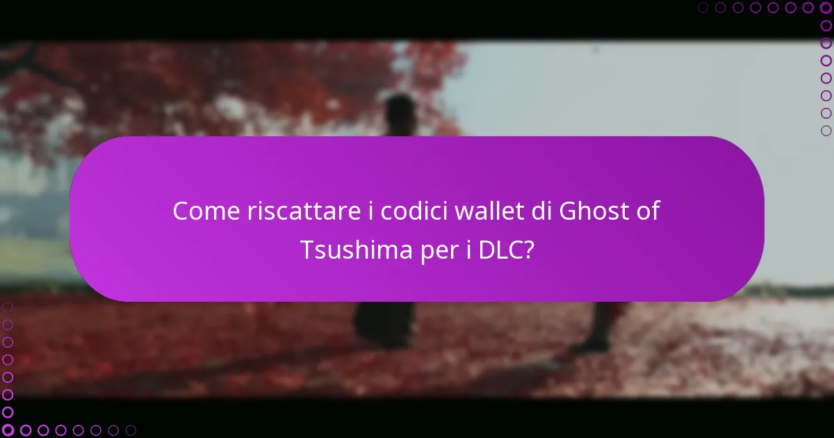 Come gestire le transazioni utilizzando i codici wallet di Ghost of Tsushima?