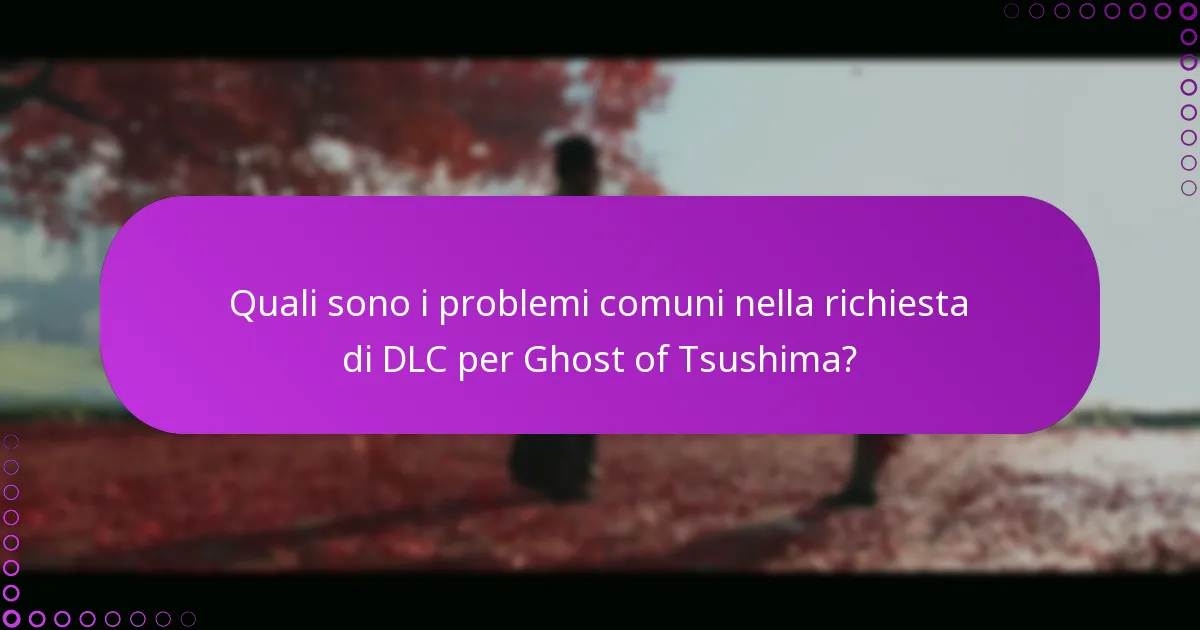 Quali sono i comuni errori nella gestione dei diritti DLC di Ghost of Tsushima?